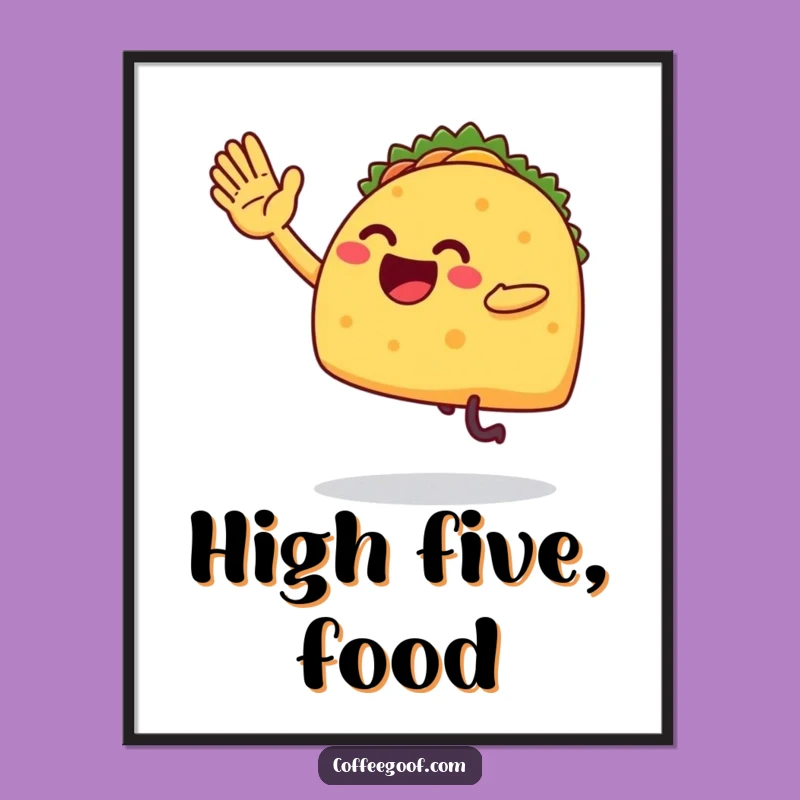 Funny Taco High-Five Digital Art - Hilarious Fiesta Decor Print