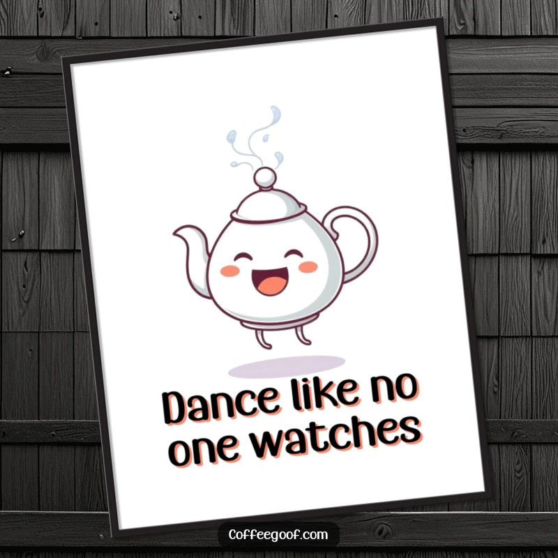 Funny Poster: An anthropomorphic teapot is depicted mid-dance, enthusiastically spewing steaming water, adding humor to wall decor.