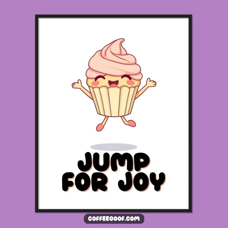Funny Cupcake Jump Poster: Add a Sprinkle of Joyful Art, Delightful Gift