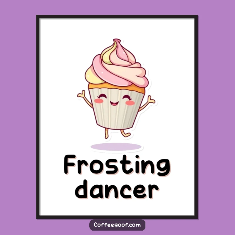 Funny Dancing Cupcake Poster - Hilarious and Sweet Wall Art for Your Space