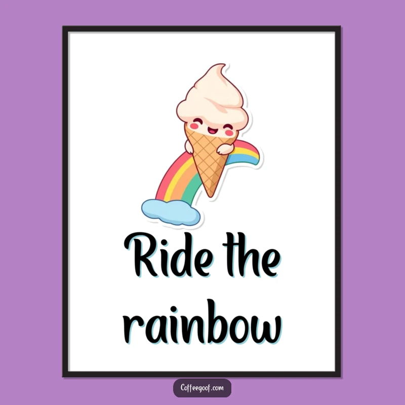 Funny Ice Cream Rainbow Poster: Sweeten Your Walls with Joyful Art, Delightful Gift