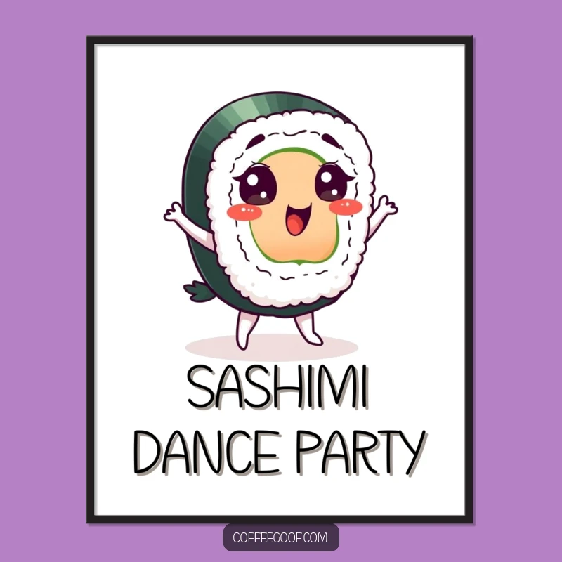 Funny Sushi Poster: Dancing Character Art, Whimsical Decor, A Delightful Funny Gift!