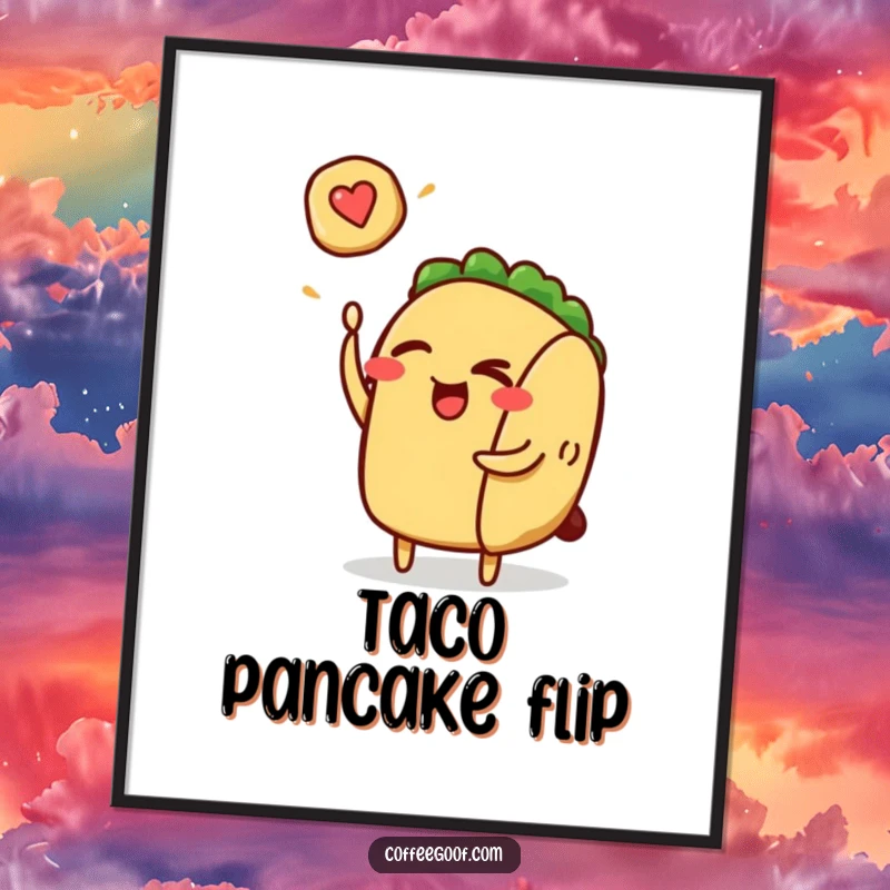 Funny taco character winking and performing a pancake flip, displayed as a humorous and eye-catching piece of wall art.