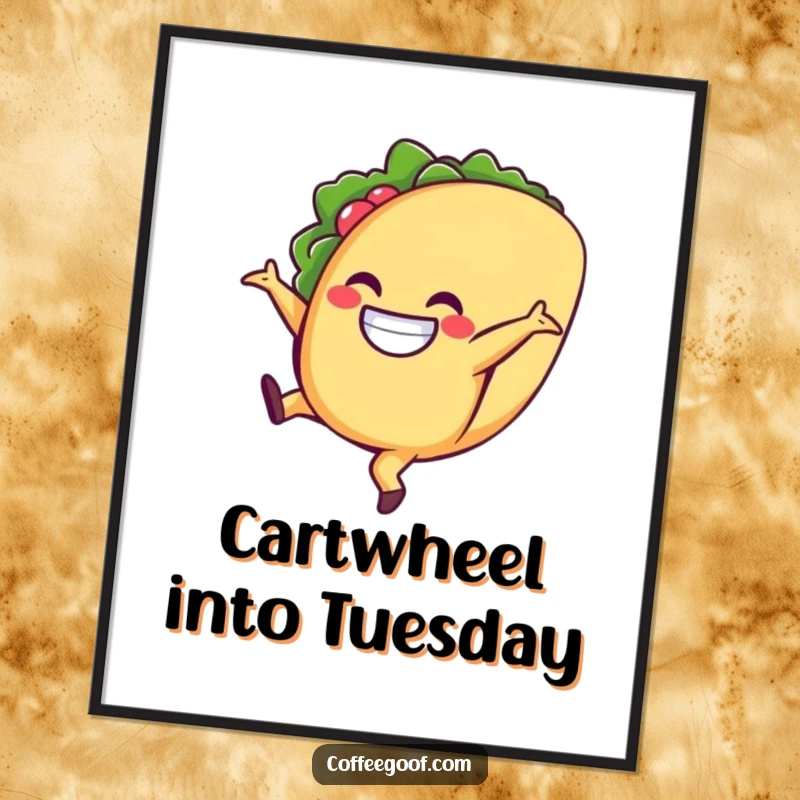 Funny taco poster, a grinning character performing a cartwheel, adding a playful and energetic touch to any room's decor.