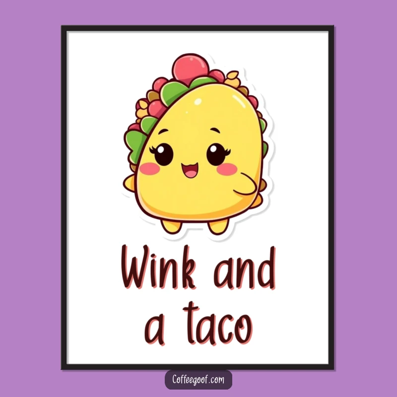 Funny Taco Poster: Winking Shell Design, Hilarious Wall Decor Gift