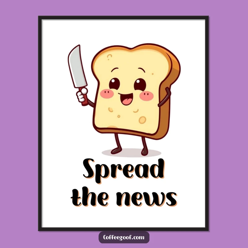 Funny Toast Butter Knife Poster - Hilarious Cartoon Wall Art Gift
