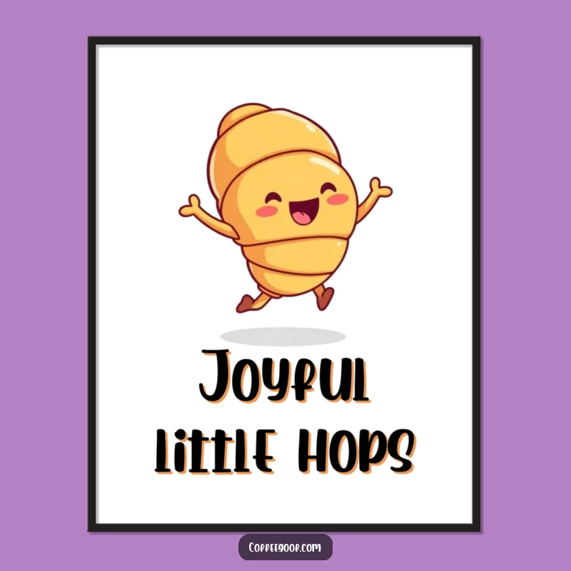 Funny Croissant Poster: Joyful Hop Art for a Whimsical Funny Gift