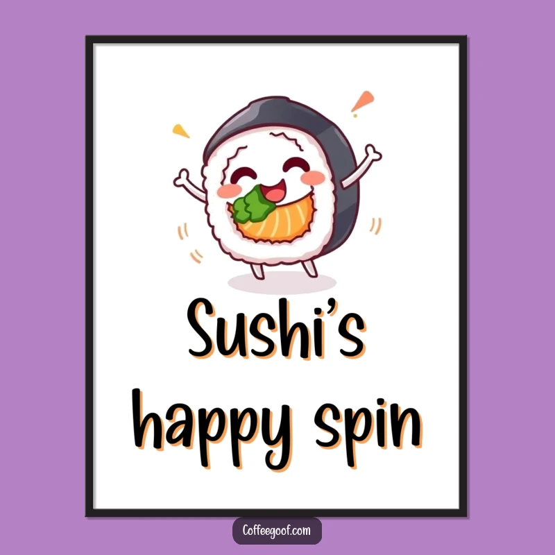 Funny Sushi Roll Poster: Spinning Design, Hilarious Wall Decor Gift
