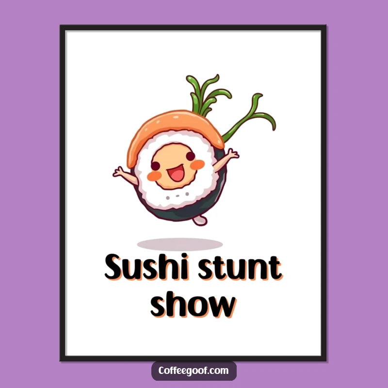 Funny Sushi Poster: Cartwheel Roll Art, Quirky Food Gift