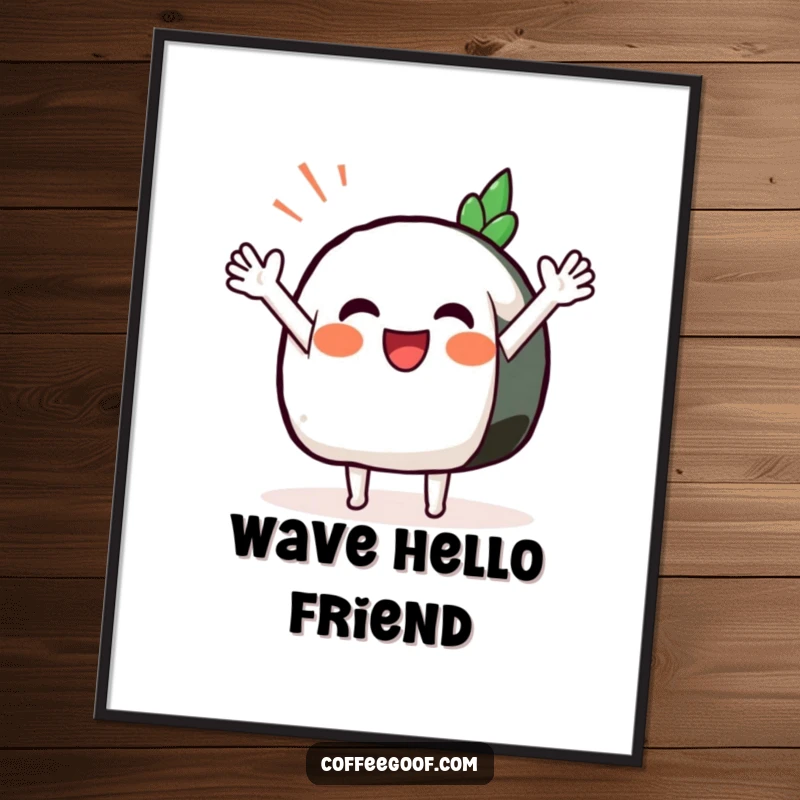 Funny Sushi Poster showcasing a smiling anthropomorphic sushi piece with outstretched arms, happily waving, adding cheer to decor.