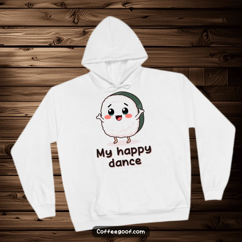 Funny hoodie featuring a happy sushi piece energetically dancing a jig. Cozy and humorous apparel for sushi aficionados and playful spirits.