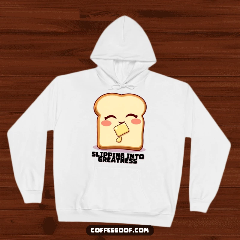 Funny Hoodie featuring a winking piece of toast with butter slipping, perfect for cozying up with some breakfast-themed humor as a funny gift.