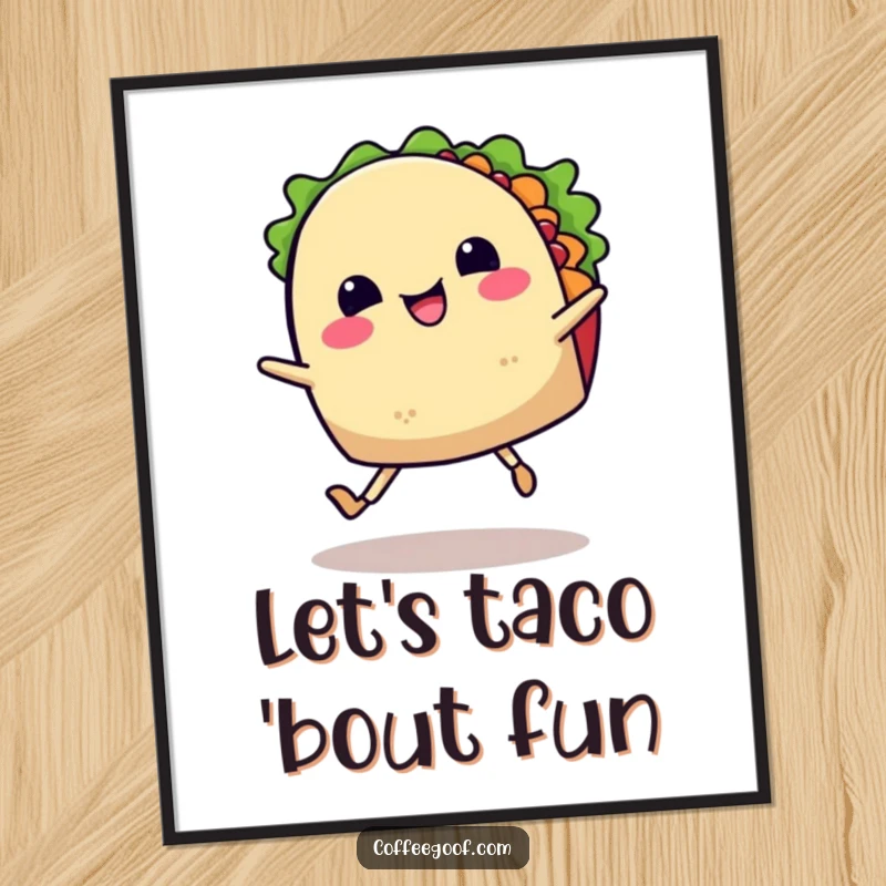 Funny free printable wall art: A cartoon taco character with legs enthusiastically dancing and doing a joyful jig.