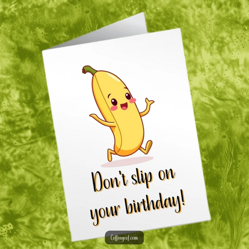 Funny Free Printable Birthday Card: A cheerful banana peel performing a comical, exaggerated silly walk with a goofy grin.