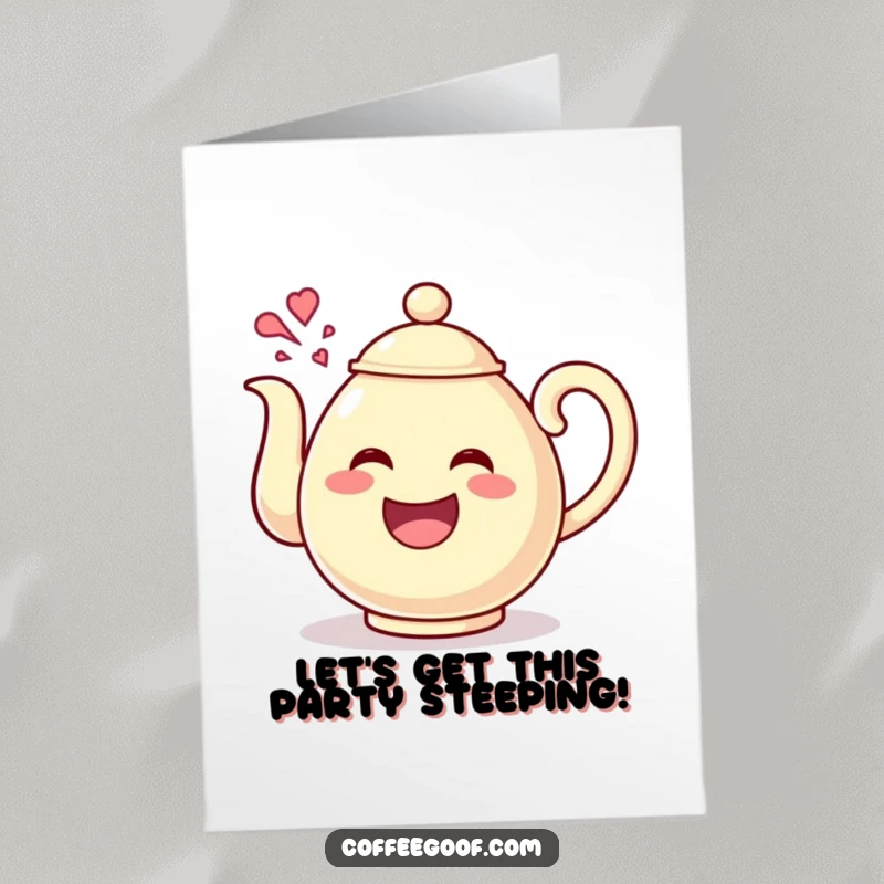 Funny Free Printable Birthday Card: A happy teapot character pours out a stream of giggles, wishing a joyful birthday.