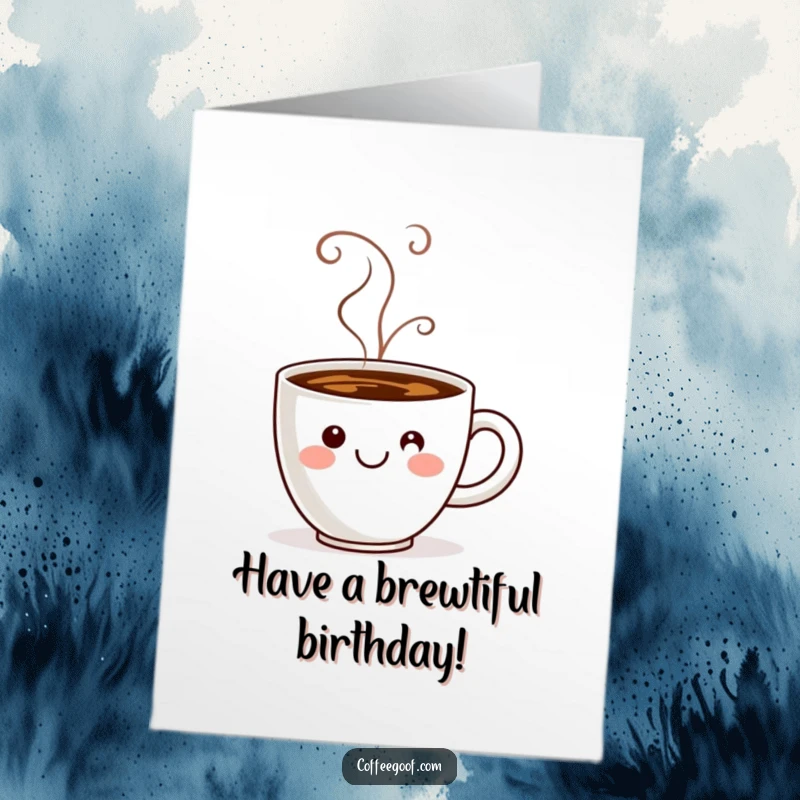 Funny Free Printable Birthday Card: A cheerful coffee cup with steamy smiley face, wishing you a happy birthday.