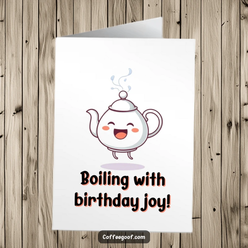 Funny Free Printable Birthday Card: Anthropomorphic teapot dancing energetically, spouting steam, joyfully celebrating a special day.