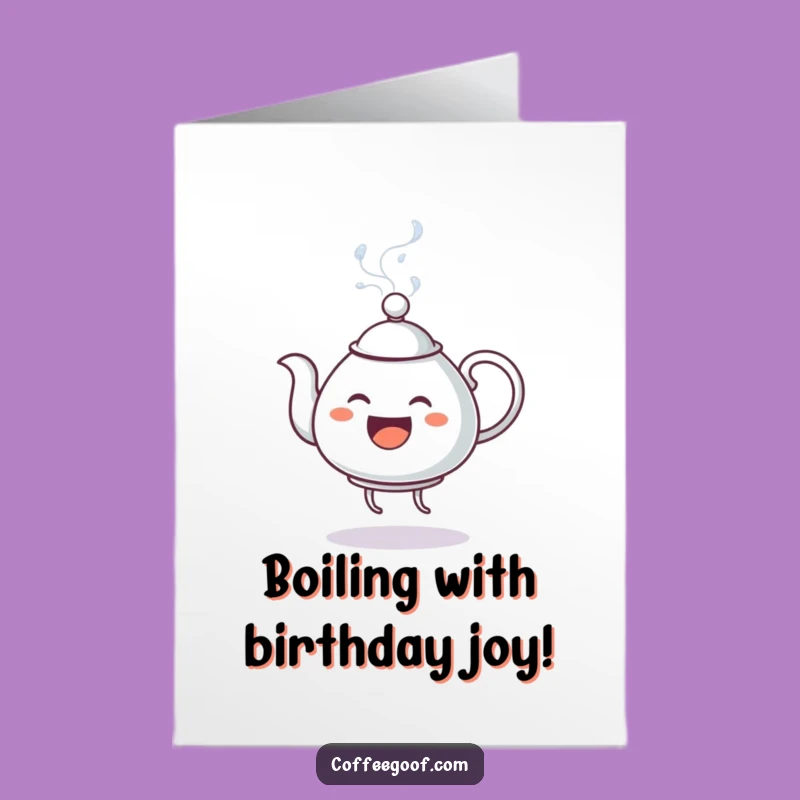 Free Printable Dancing Teapot Birthday Card - Funny Downloadable Gift for Tea Lovers