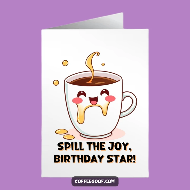 Free Printable Birthday Card: Cheerful Coffee Cup Spill - Funny Downloadable