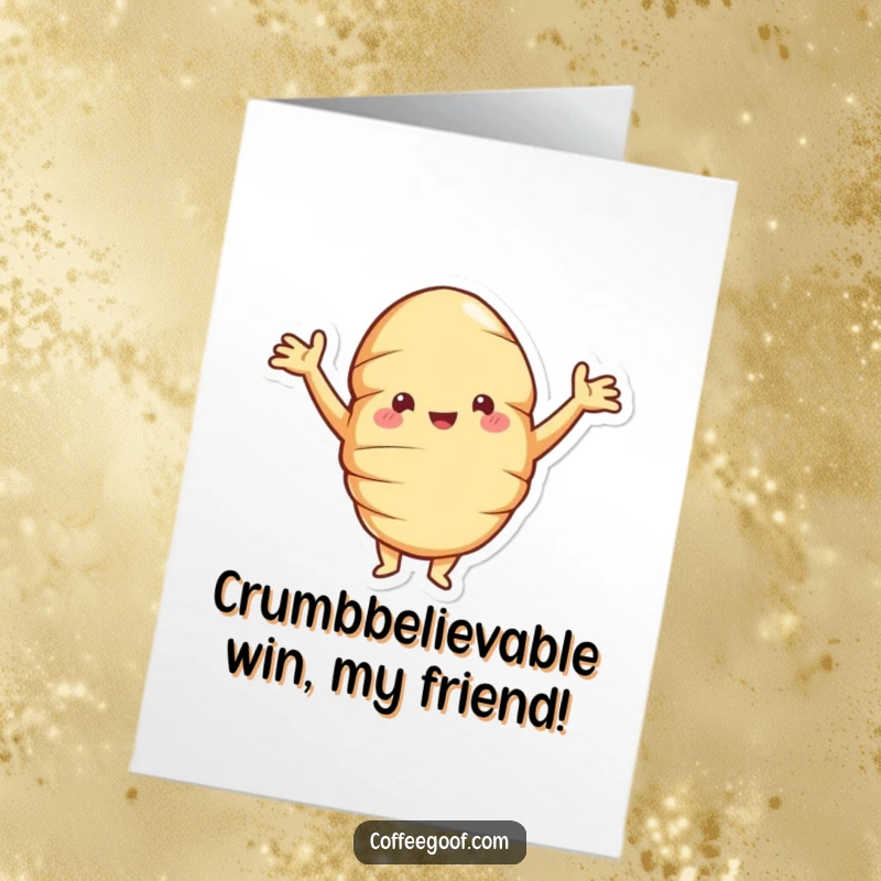 Funny free printable congratulations card: a jolly croissant striking a proud pose with arms akimbo, celebrating success with baked-good humor.