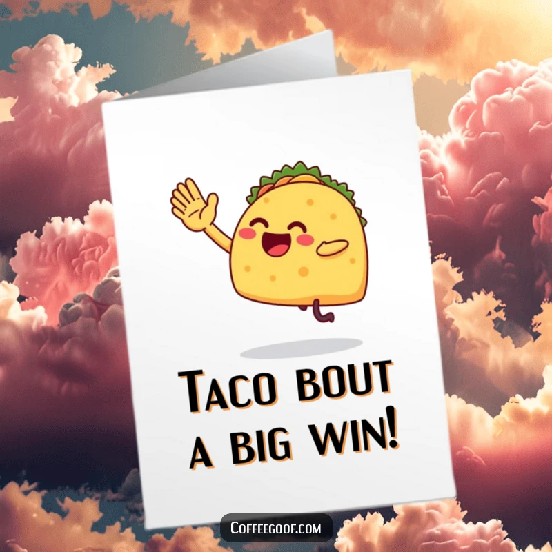 Funny free printable congratulations card featuring a happy taco on legs giving a clumsy but enthusiastic high-five.
