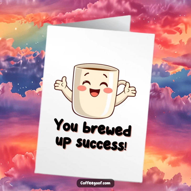 Funny Free Printable Congratulations Card: A smiling coffee mug with arms wide open, ready to give a massive, congratulatory hug.
