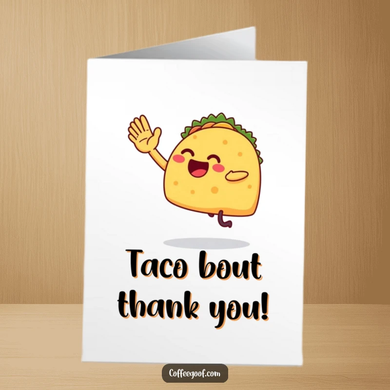 Funny free printable thank you card with a taco character on legs enthusiastically, if clumsily, offering a high-five.