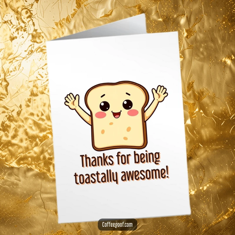 Funny Free Printable Thank You Card: A piece of toast with arms waving enthusiastically, sending heartfelt thanks.