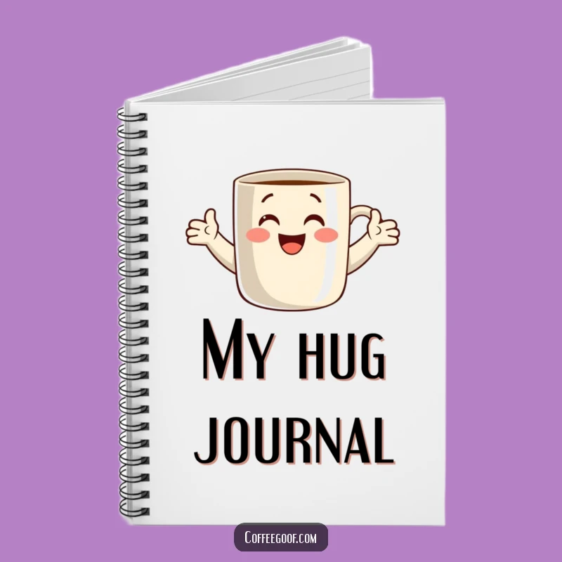 Funny Notebook: Coffee Mug Hug Journal, Creative Writing, Awesome Funny Gift Idea