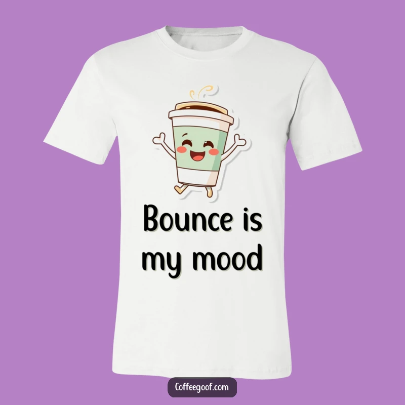 Funny Coffee Cup T-Shirt: Cheerful Bouncing Character, Hilarious Apparel, Perfect Funny Gift!