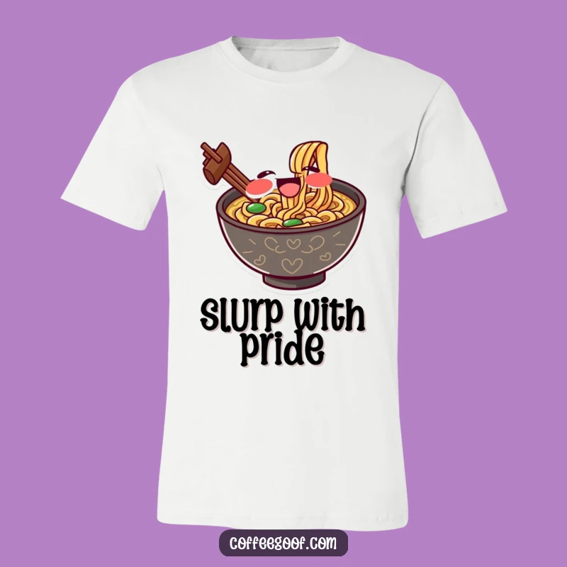 Funny Ramen T-Shirt: Slurping Noodles, Perfect Humorous Tee for Foodies