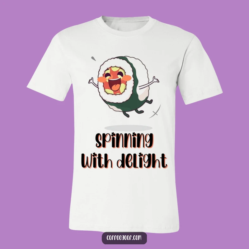 Funny Sushi Roll Spin T-Shirt: Foodie Fun, Comfy Funny Gift Tee