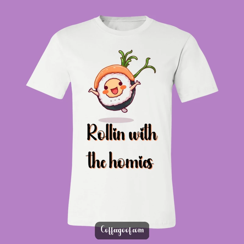 Funny Sushi T-Shirt: Cartwheel Roll's Flourish, Foodie Gift