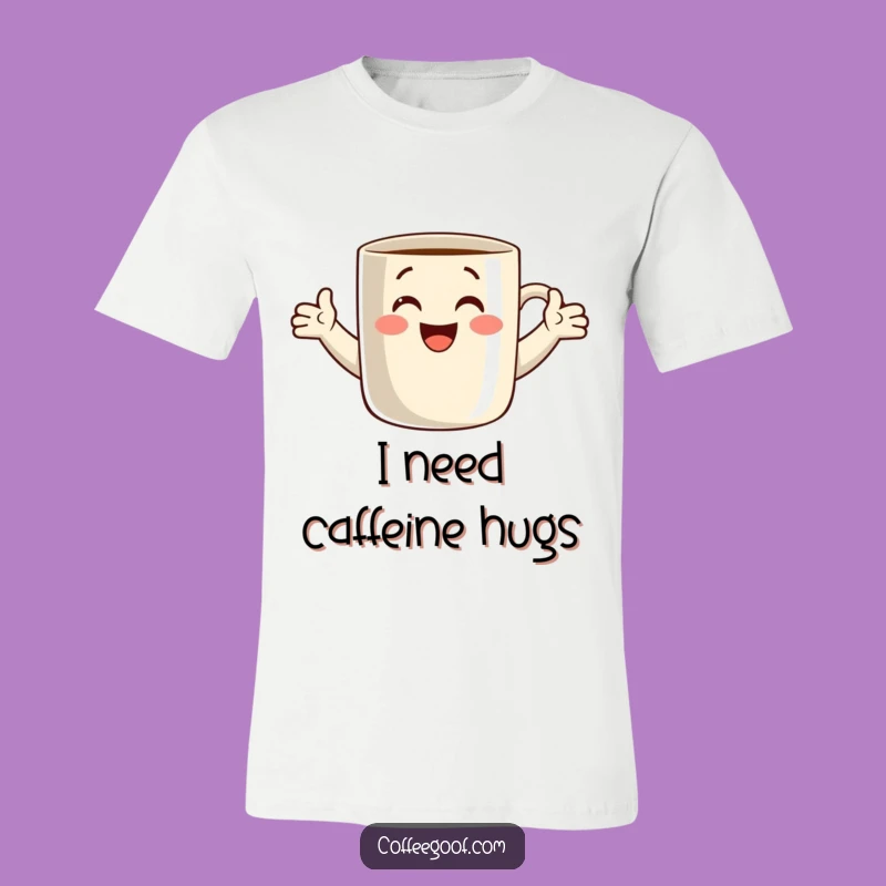 Funny T-Shirt: Smiling Coffee Mug Hug Design, Comfy Apparel, Great Funny Gift Idea