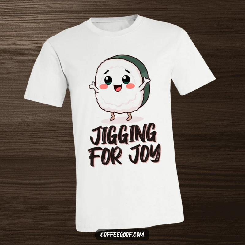 Funny t-shirt graphic of a smiling sushi piece with legs, joyfully performing a jig dance. Playful apparel for sushi fans and humor lovers.